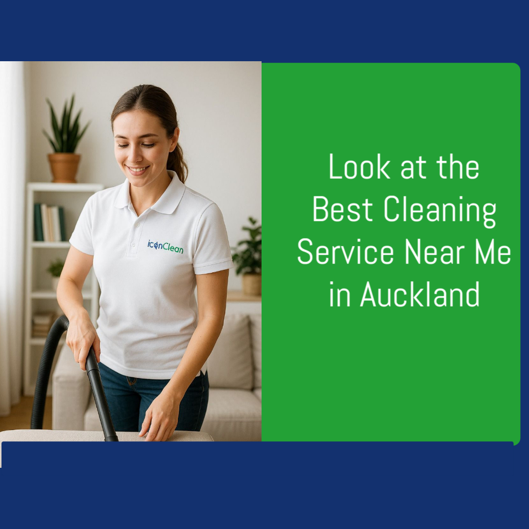 Look at the Best Cleaning Service Near Me in Auckland