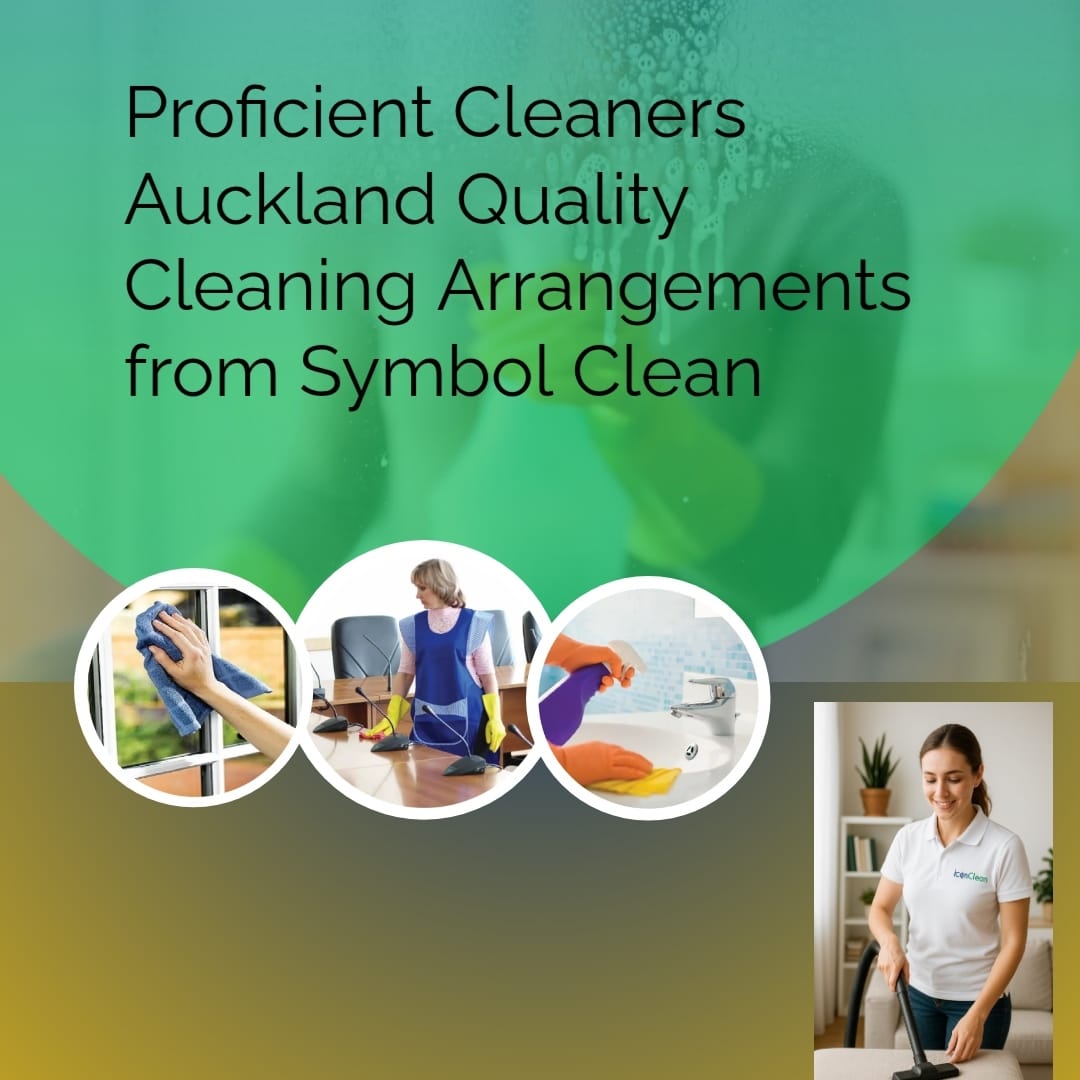 Proficient Cleaners Auckland Quality Cleaning Arrangements from Symbol Clean